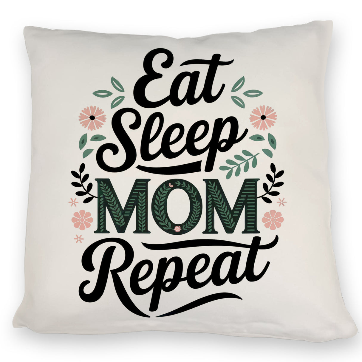 Eat Sleep Mom repeat Kissen für Mamas