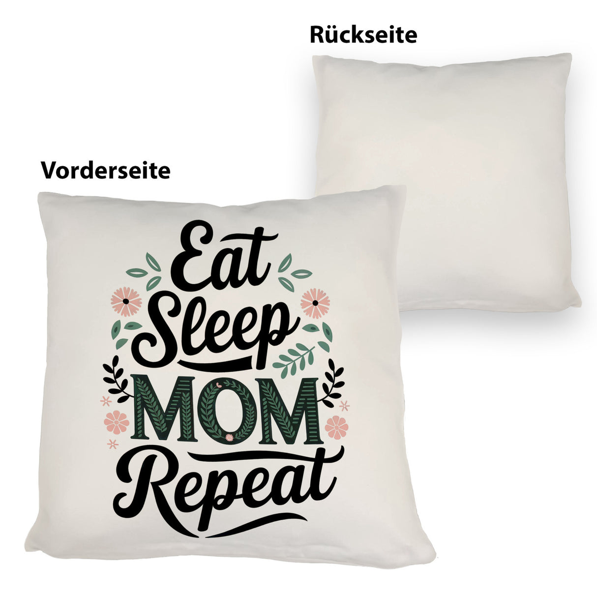 Eat Sleep Mom repeat Kissen für Mamas