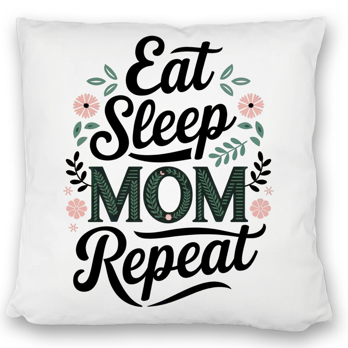 Eat Sleep Mom repeat Kissen für Mamas