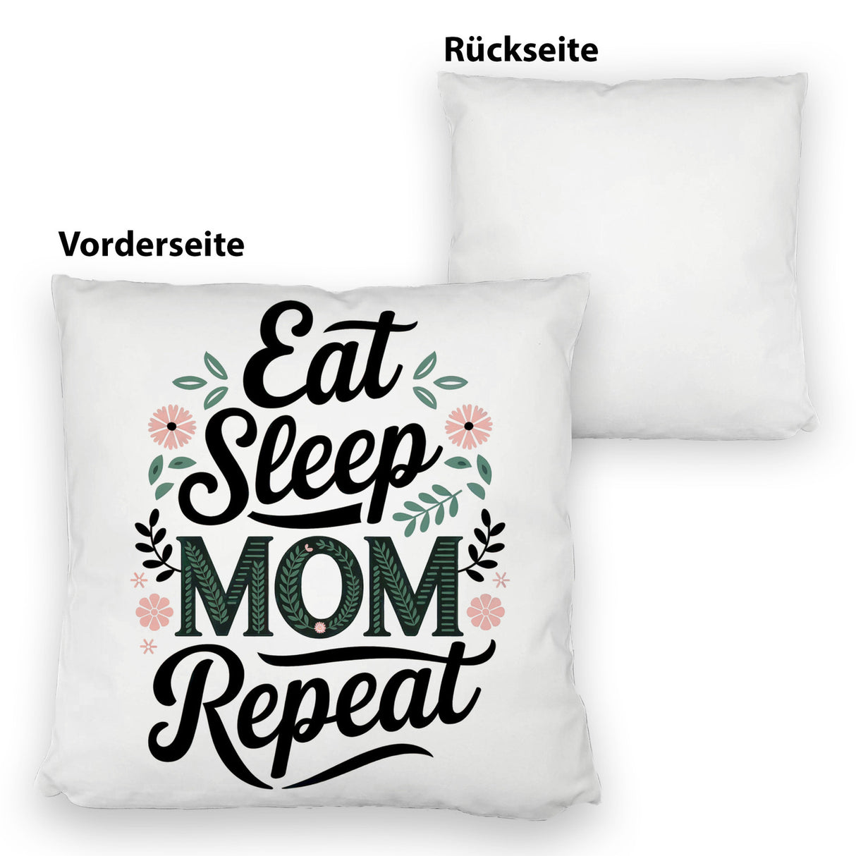 Eat Sleep Mom repeat Kissen für Mamas