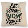 Eat Sleep Mom repeat Kissen für Mamas