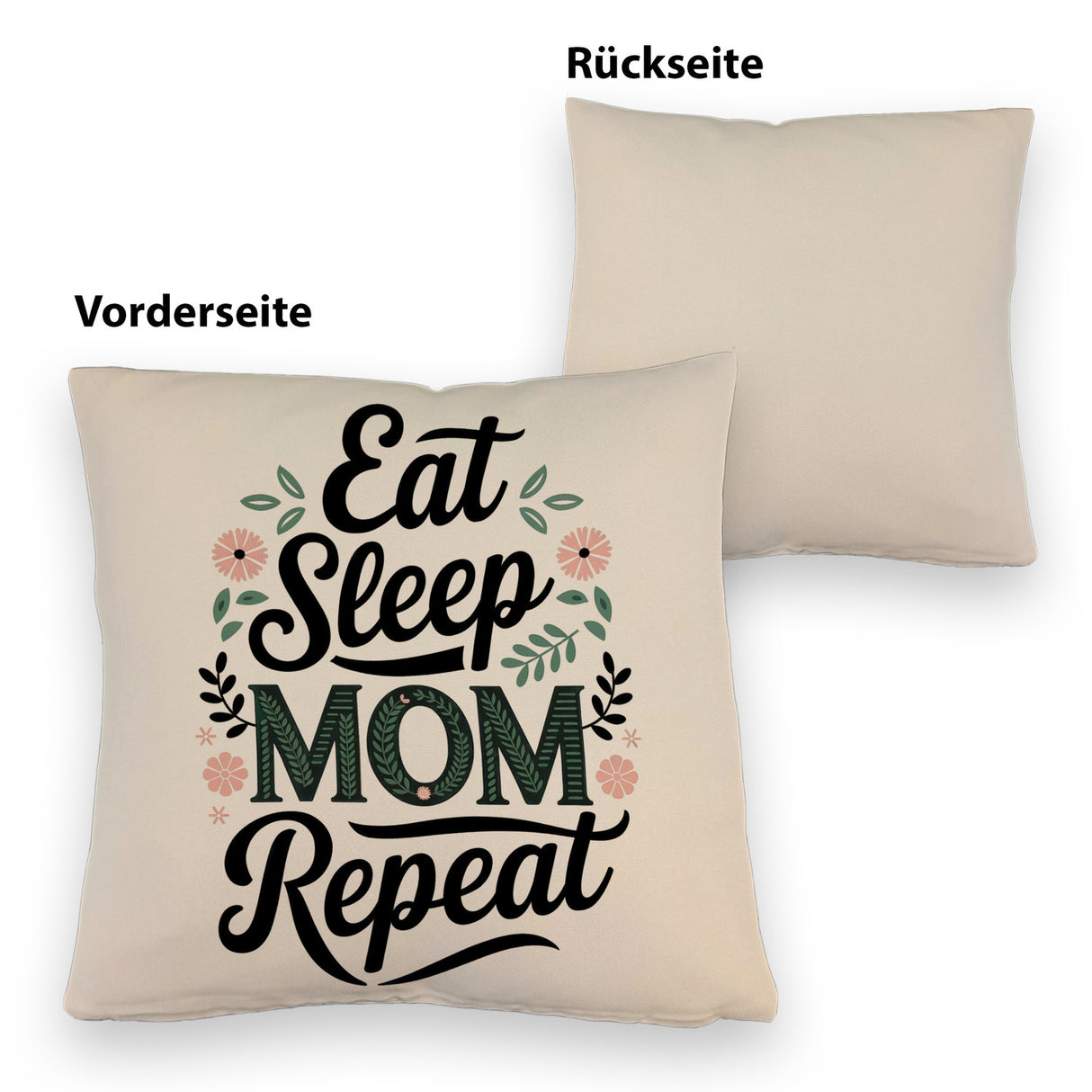 Eat Sleep Mom repeat Kissen für Mamas