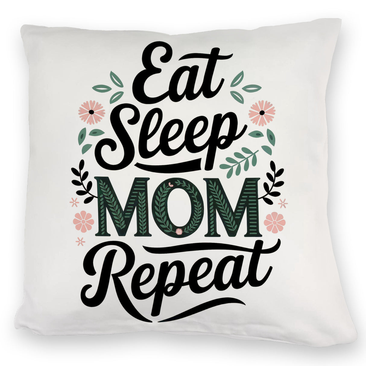 Eat Sleep Mom repeat Kissen für Mamas