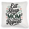 Eat Sleep Mom repeat Kissen für Mamas