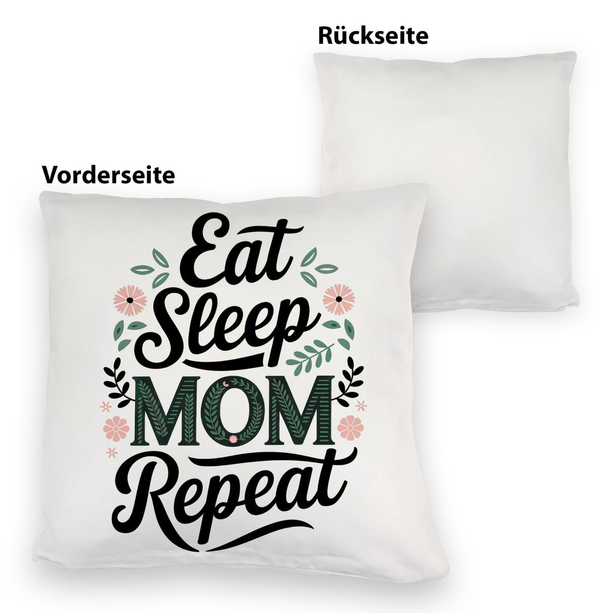 Eat Sleep Mom repeat Kissen für Mamas