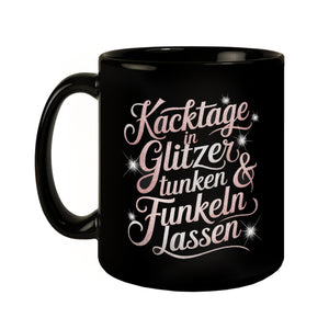 Kacktage in Glitzer tunken Tasse