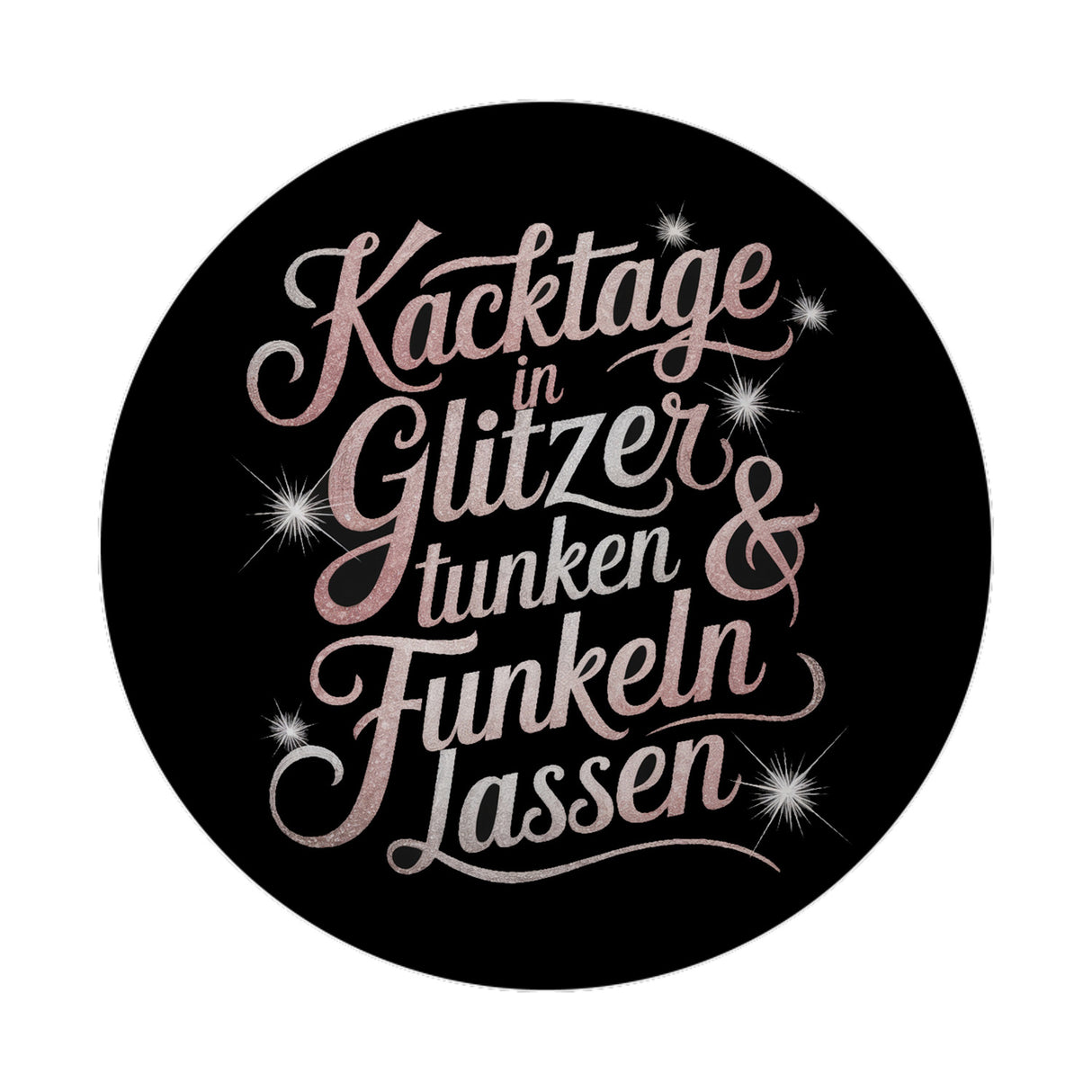 Kacktage in Glitzer tunken Magnet