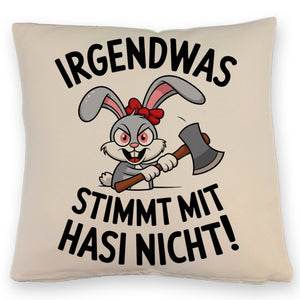 Irgendwas stimmt mit Hasi nicht! Kissen mit Killer-Hase