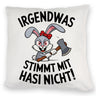 Irgendwas stimmt mit Hasi nicht! Kissen mit Killer-Hase