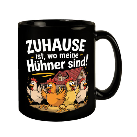 Zuhause ist, wo meine Hühner sind! Tasse