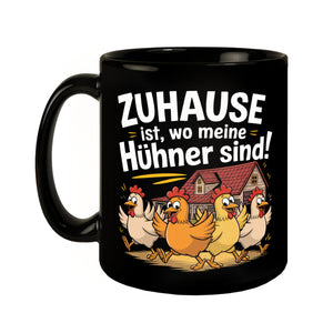 Zuhause ist, wo meine Hühner sind! Tasse