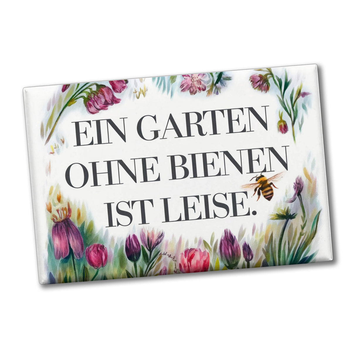 Garten ohne Bienen ist leise Souvenir Souvenir Magnet