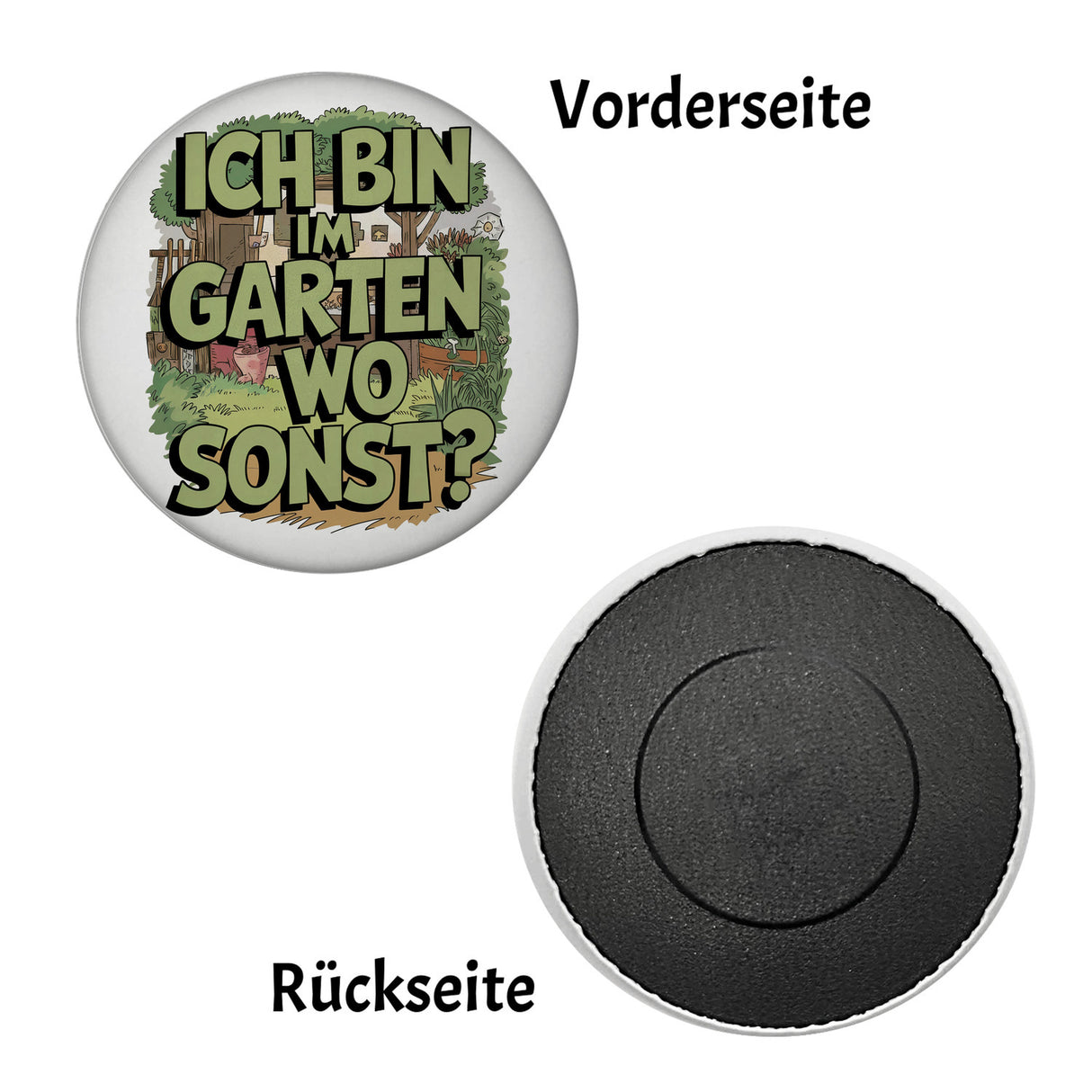 Bin im Garten, wo sonst? Magnet Gartenszene