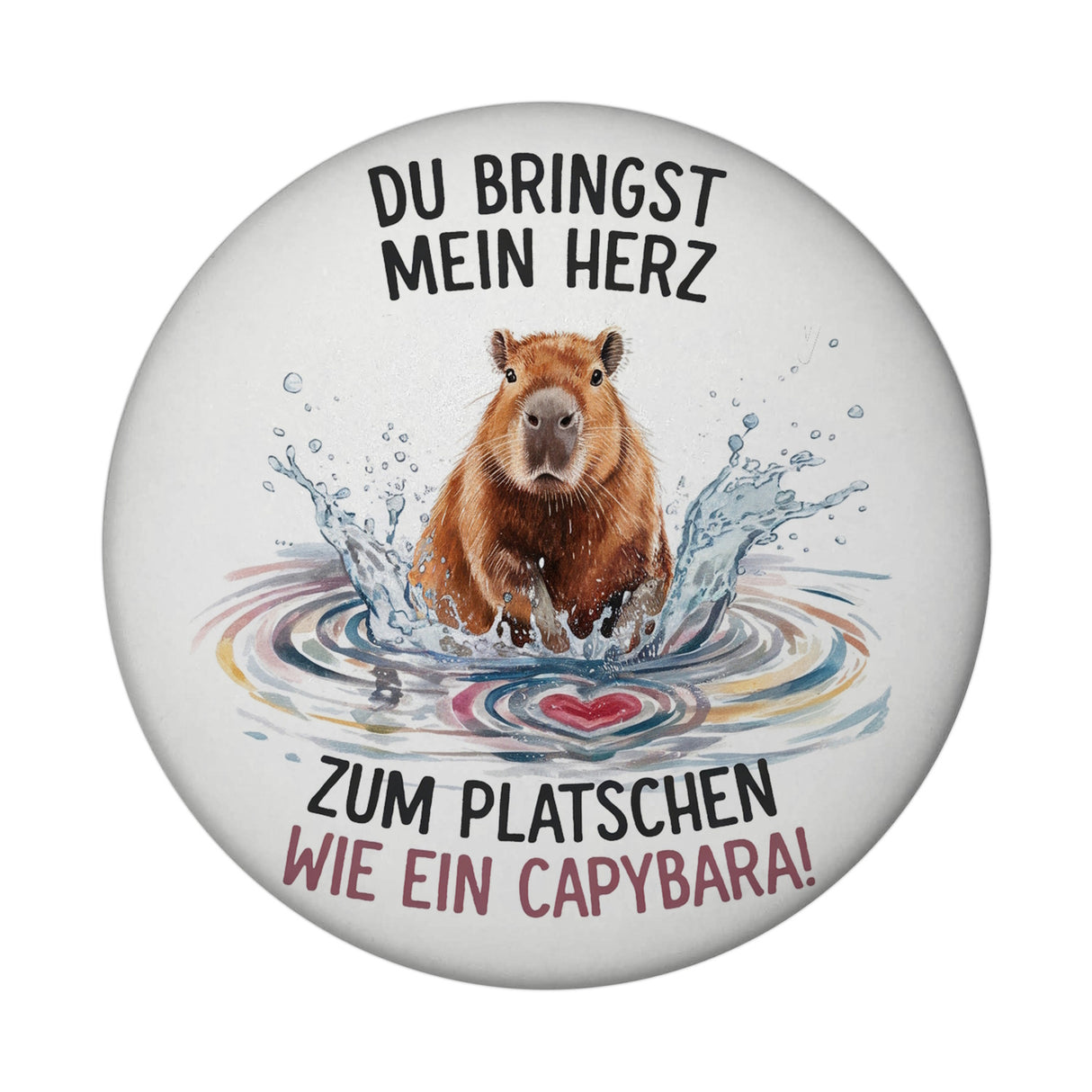 Bringst mein Herz zum Platschen wie ein Capybara! Magnet