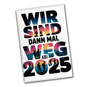 Wir sind dann mal weg Souvenir Souvenir Magnet - ABI 2025