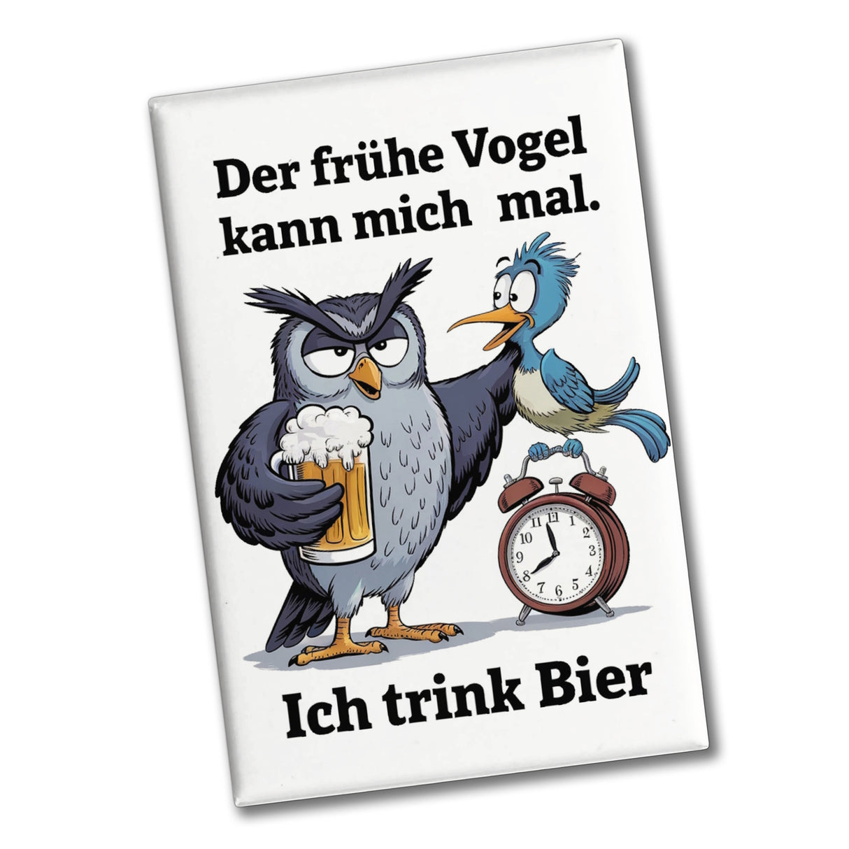 Der frühe Vogel kann mich mal Souvenir Souvenir Magnet - Ich trink Bier