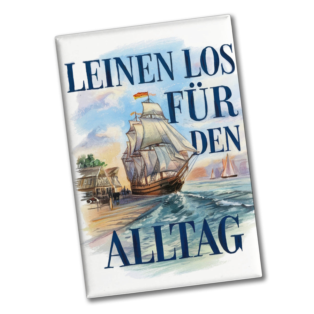 Segelschiff verlässt Hafen Souvenir Souvenir Magnet - Leinen los für den Alltag