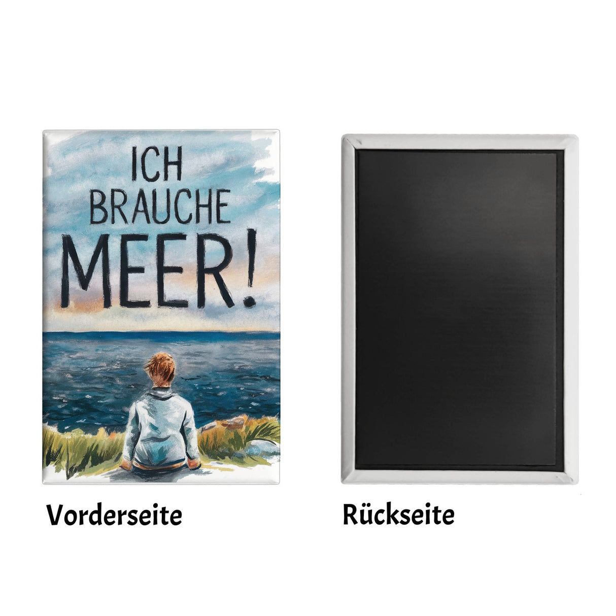 Person blickt aufs Meer Souvenir Souvenir Magnet - Ich brauche Meer