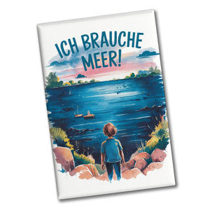 Ich brauche Meer Souvenir Souvenir Magnet