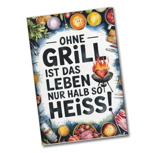 Ohne Grill nur halb so heiß Souvenir Souvenir Magnet