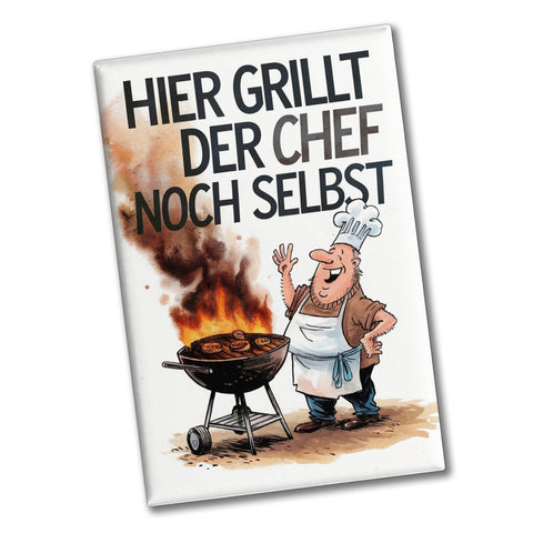 Hier grillt der Chef noch selbst Souvenir Souvenir Magnet