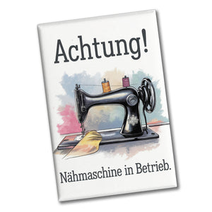 Achtung! Nähmaschine in Betrieb Souvenir Souvenir Magnet