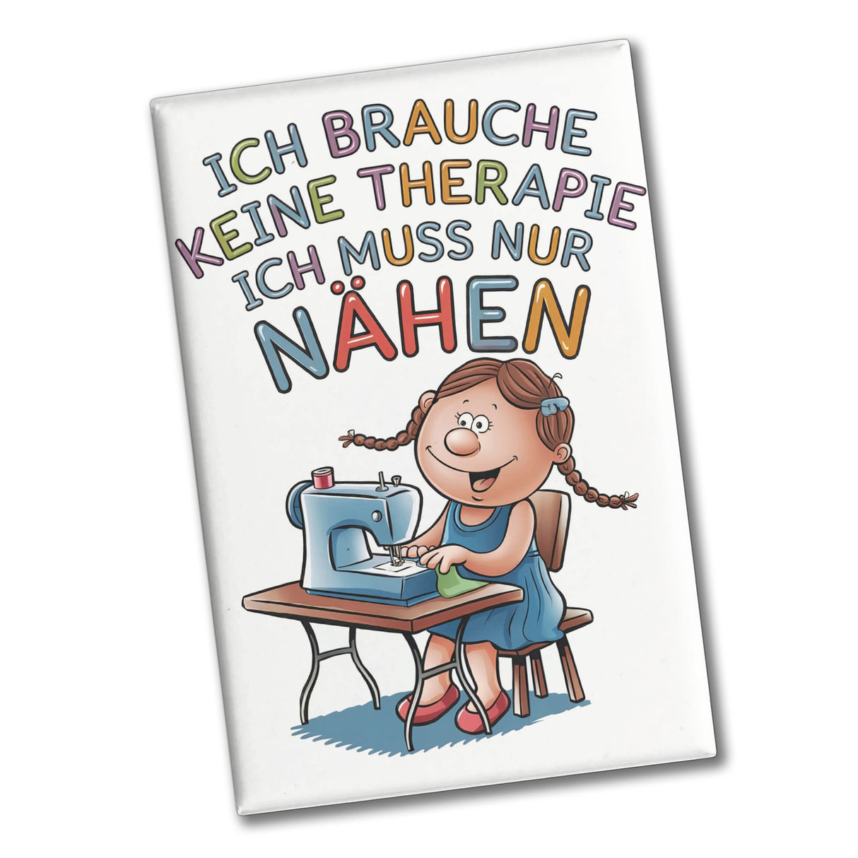 Ich brauch keine Therapie, ich muss nur nähen Souvenir Souvenir Magnet