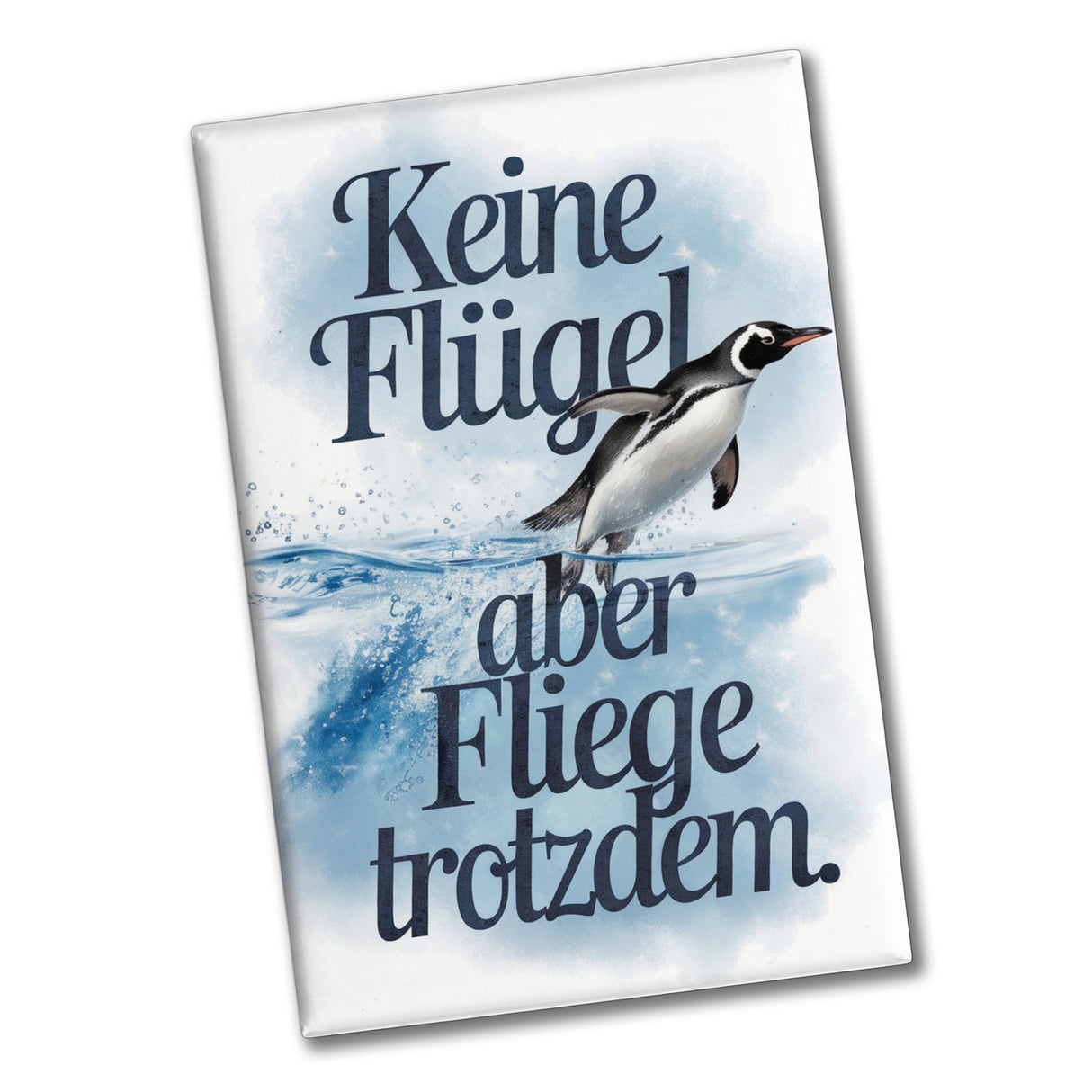 Keine Flügel, aber fliege trotzdem Souvenir Souvenir Magnet mit Pinguin