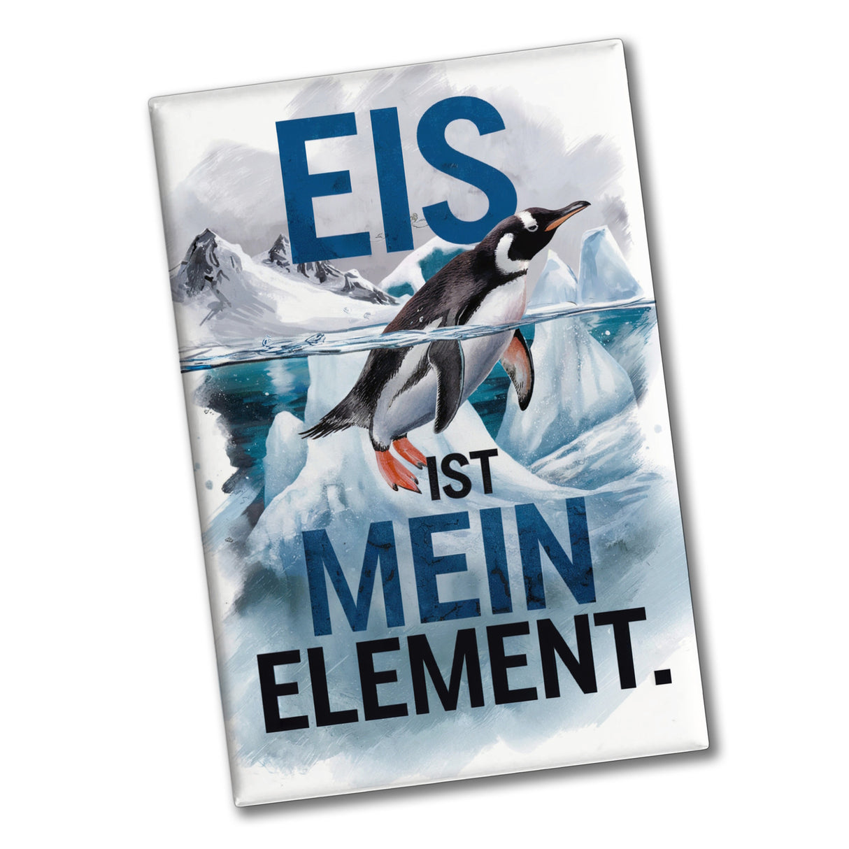 Eis ist mein Element Souvenir Souvenir Magnet - Pinguin im Eis