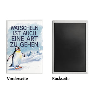 Watscheln ist auch eine Art zu gehen Souvenir Souvenir Magnet mit Pinguin