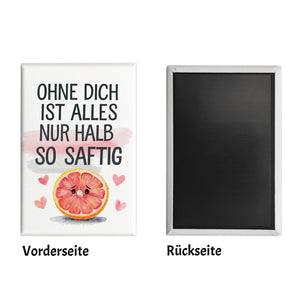 Ohne dich halb so saftig Souvenir Souvenir Magnet - Grapefruit Liebe