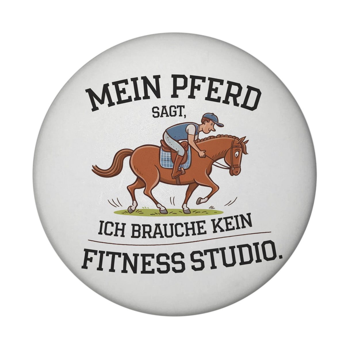 Mein Pferd ist mein Fitnessstudio Magnet