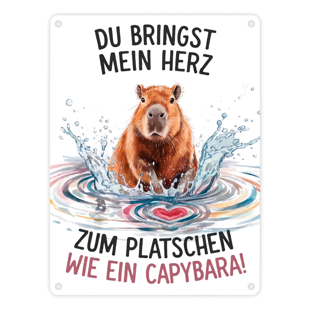 Bringst mein Herz zum Platschen Metallschild in 15x20 cm mit Capybara