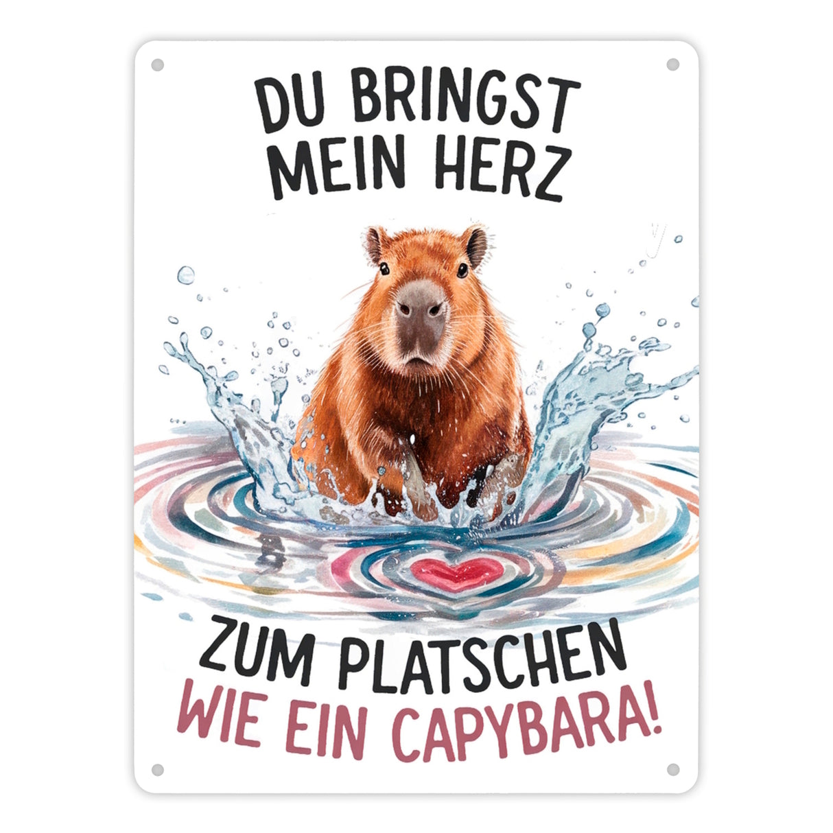 Bringst mein Herz zum Platschen Metallschild in 15x20 cm mit Capybara