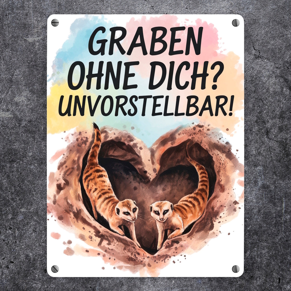 Graben ohne dich? Unvorstellbar! Metallschild in 15x20 cm mit Erdmännchen