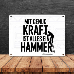 Mit genug Kraft ist alles ein Hammer Metallschild in 15x20 cm für Handwerker