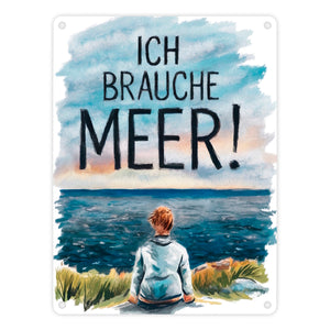 Person blickt aufs Meer Metallschild in 15x20 cm - Ich brauche Meer