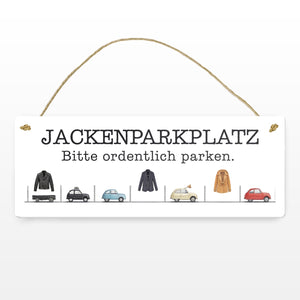 Jackenparkplatz Metallschild - Bitte ordentlich parken