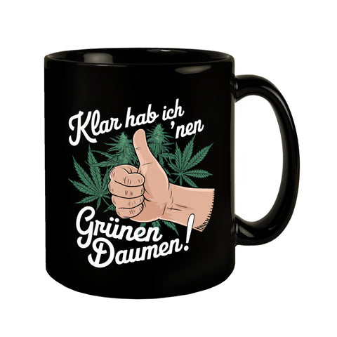 Klar hab ich 'nen Grünen Daumen Tasse für Kiffer