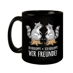 Fröhliche Waschbären Tasse - bekloppte Freunde