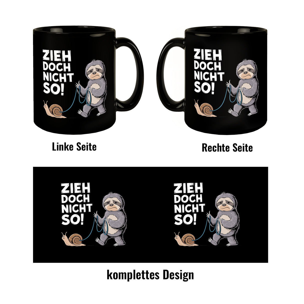 Faultier mit Schnecke Tasse - ZIEH DOCH NICHT SO!