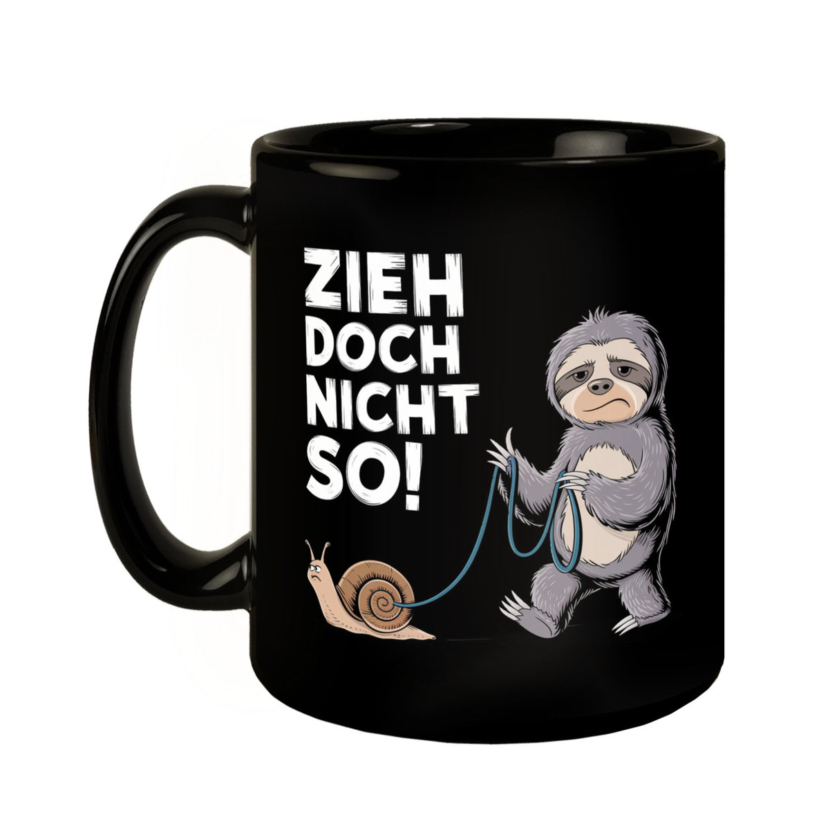 Faultier mit Schnecke Tasse - ZIEH DOCH NICHT SO!