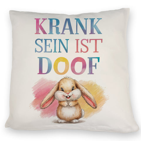 Krank sein ist doof Kissen mit niedlichem Kaninchen