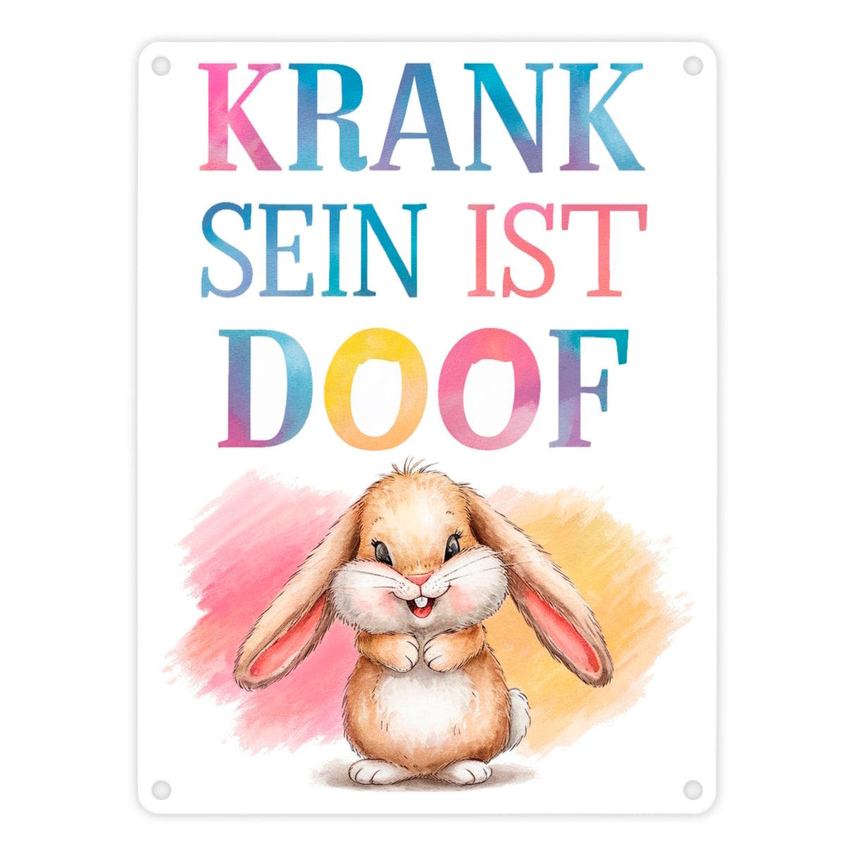 Krank sein ist doof Metallschild in 15x20 cm mit niedlichem Kaninchen