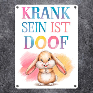 Krank sein ist doof Metallschild in 15x20 cm mit niedlichem Kaninchen