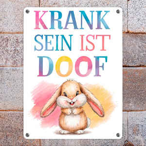 Krank sein ist doof Metallschild in 15x20 cm mit niedlichem Kaninchen