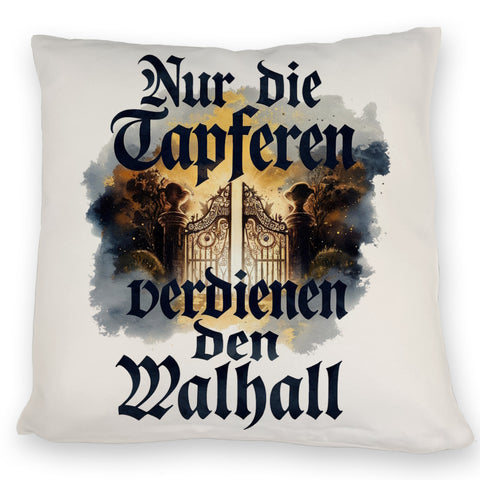 Nur die Tapferen verdienen den Walhall Kissen
