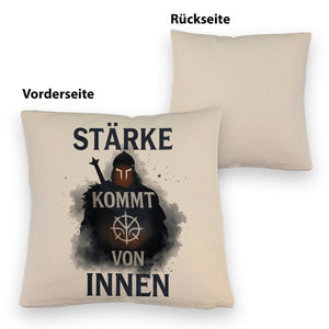 Starker Krieger - Stärke kommt von innen Kissen