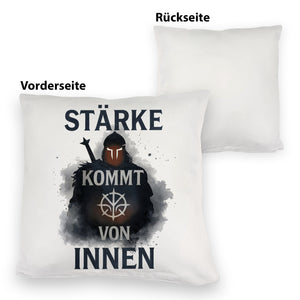 Starker Krieger - Stärke kommt von innen Kissen