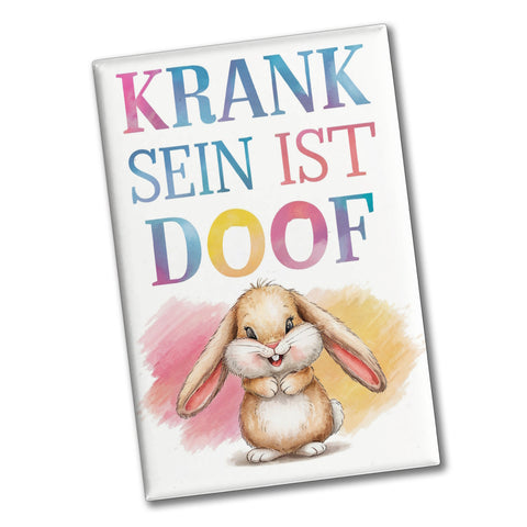 Krank sein ist doof Souvenir Souvenir Magnet mit Hase